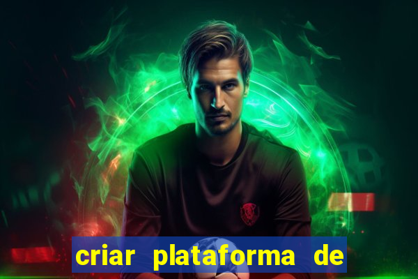 criar plataforma de jogos tigrinho